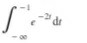 int-infty^-1 e^-2t dt