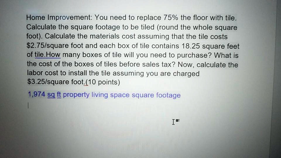 SOLVED Home Improvement You need to replace 75 of the floor with