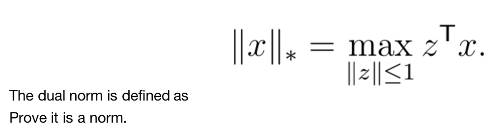 t max z x ilzll1 ilz l the dual norm is defined as prove it is a