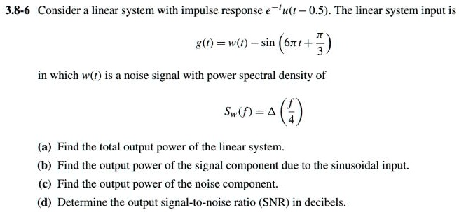 3.8-6 Consider a linear system with impulse response e^(-ut) -0.5. The ...