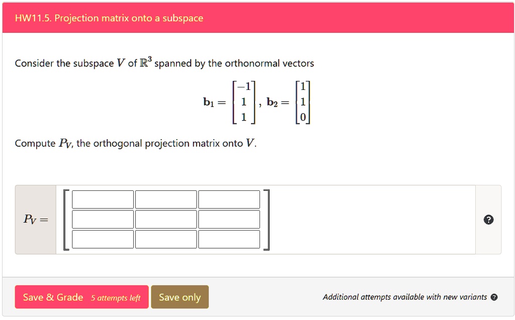 SOLVED HW11.5. Projection matrix onto a subspace Consider the subspace