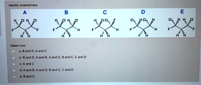 SOLVED: Identify Enantiomers. Select B And Aand B And And B, And And ...