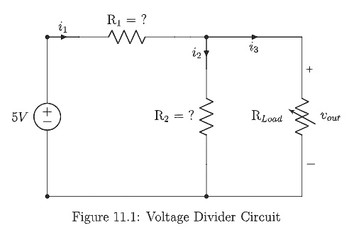[GET ANSWER] R? = ? i? 5V R? = ? RLoad vout Figure 11.1: Voltage ...
