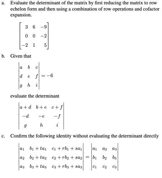 SOLVED Evaluate the determinant of the matrix by first reducing