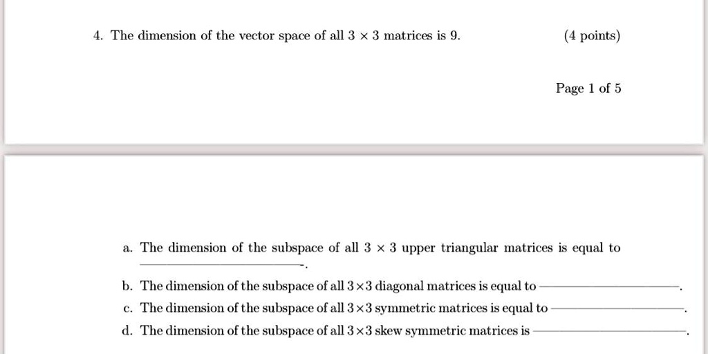 the dimension of the vector space of all 3 x 3 matrices is 9 points ...