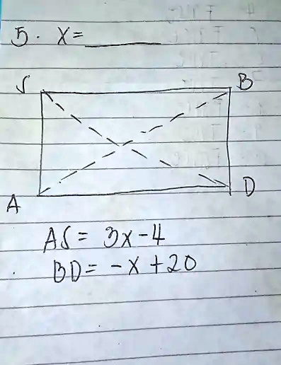 5. X=
AS = 3x-4
BD = -x+20