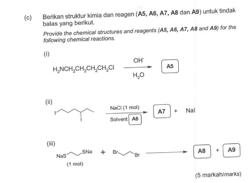 (c) Berikan struktur kimia dan reagen (A5, A6, A7, A8 dan A9) untuk ...