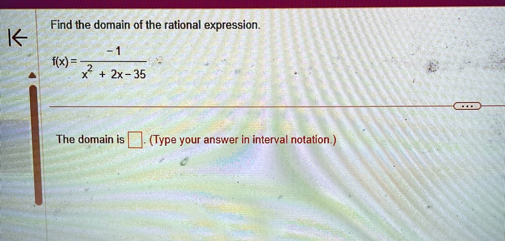 find the domain of the rational expression fx frac 1x2 2x 35 the domain is boxed type your answer in interval notation 50858