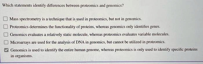 SOLVED: Which statements identify differences between proteomics and ...