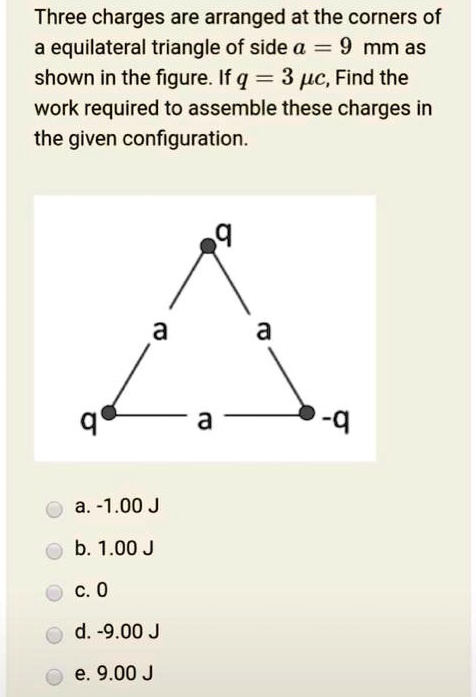 three charges are arranged at the corners of equilateral triangle of ...