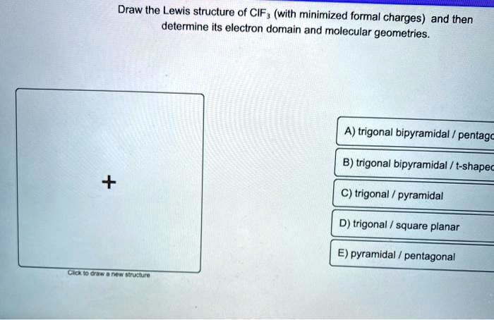 SOLVED: Draw the Lewis structure of CIF5 (with minimized formal charges ...