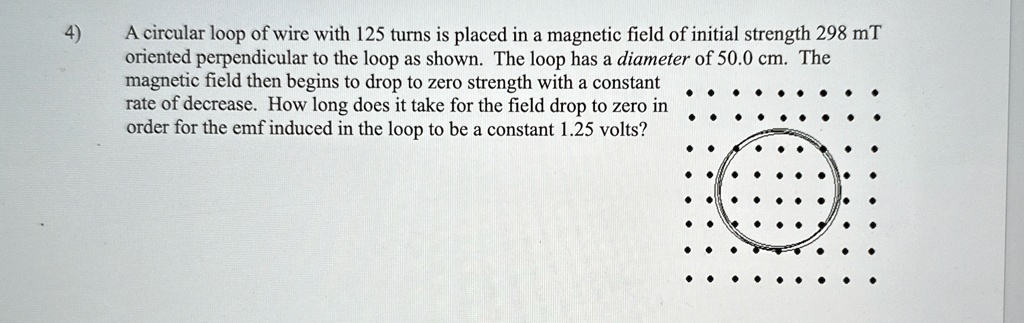 a circular loop of wire with 125 turns is placed in a magnetic field of ...