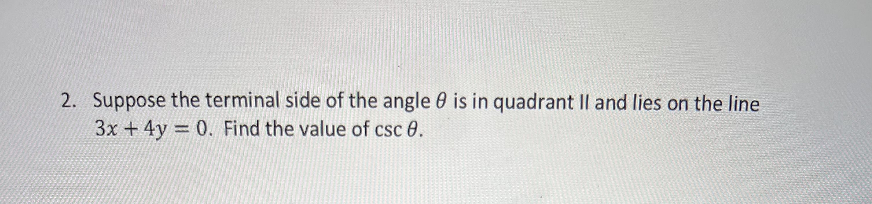 SOLVED: 2. Suppose the terminal side of the angle θ is in quadrant II ...
