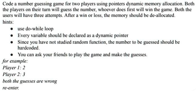 Code a number guessing game for two players using pointers dynamic ...
