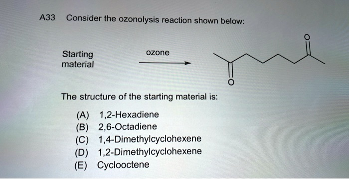 solved-a33-consider-the-ozonolysis-reaction-shown-below-starting