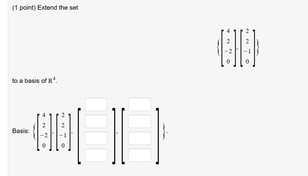 SOLVED: Point) Extend The Set To A Basis Of R4. Basis: