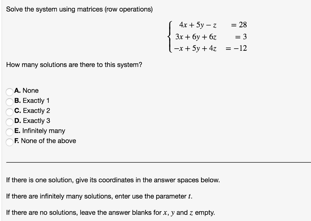 SOLVED Solve the system using matrices row operations How many