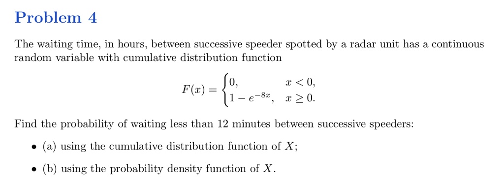 SOLVED: Problem 4 The Waiting Time, In Hours, Between Successive ...