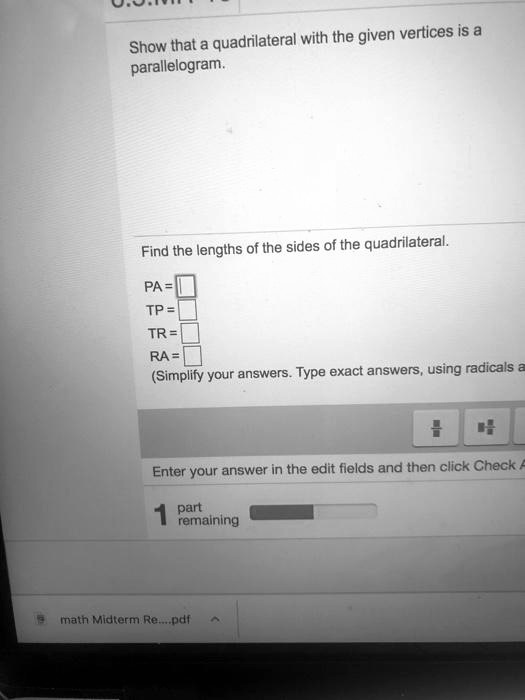 cal show that a quadrilateral with the given vertices is a parallelogram find the lengths of the sides of the quadrilateral pa tp tr ra simplify your answers type exact answers using radical 86784