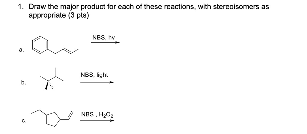 Solved Draw The Major Product For Each Of These Reactions With Stereoisomers As Appropriate 3