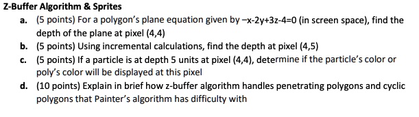 SOLVED: Z-Buffer Algorithm Sprites a. (5 points) For a polygon's plane ...