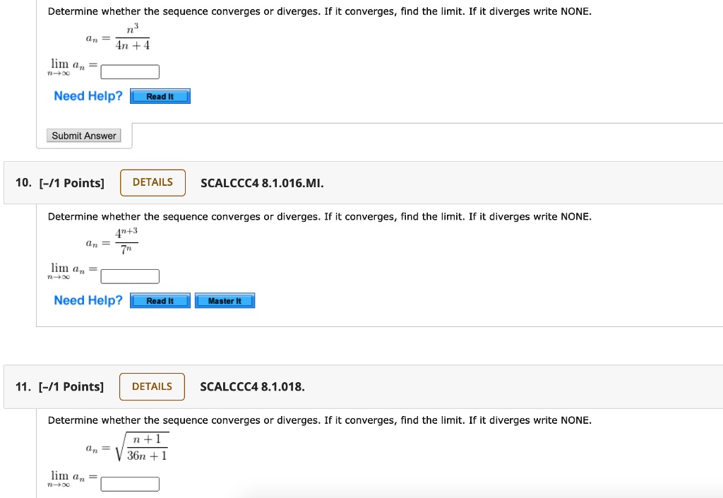 determine whether the sequence converges or diverges if it converges find the limit if it diverges write none 4n 4 lim ap wzoc need help read it submit answer 10 1 points details scalccc4 8 61785