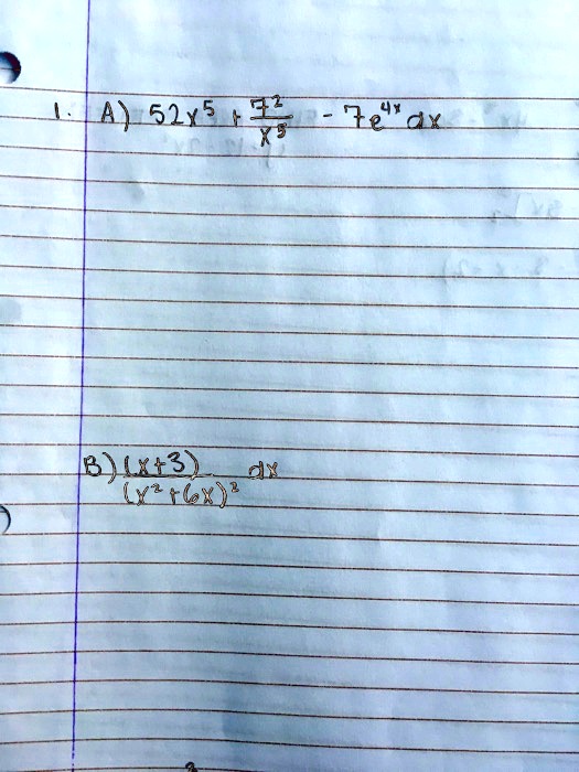 1. A) 52x^5 + (7x^2)/(x^5) - 7e^4x B) ∫((x+3))/((x^2+6x)^2) dx
