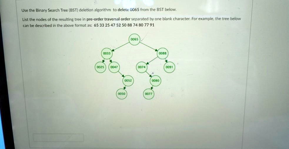 SOLVED: Use the Binary Search Tree (BST) deletion algorithm to delete ...
