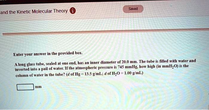 Enter your answer in the provided box. A long glass tube, sealed at one end, has an inner diameter of 20.0 mm. The tube is filled with water and inverted into a pail of water. If the atmospheric pressure is 745 mmHg, how high (in mmH2O) is the column of water in the tube? (d of Hg = 13.5 g/mL; d of H2O = 1.00 g/mL) mm