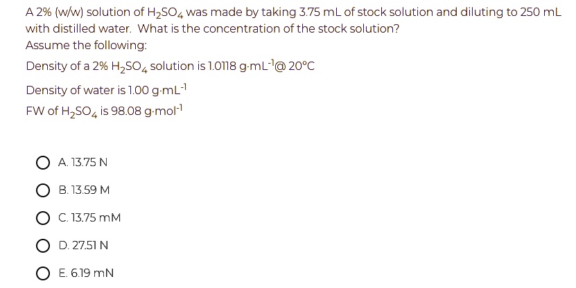 Solved A 2 W V Solution Of H2so4 Was Made By Taking 3 75 Ml Of