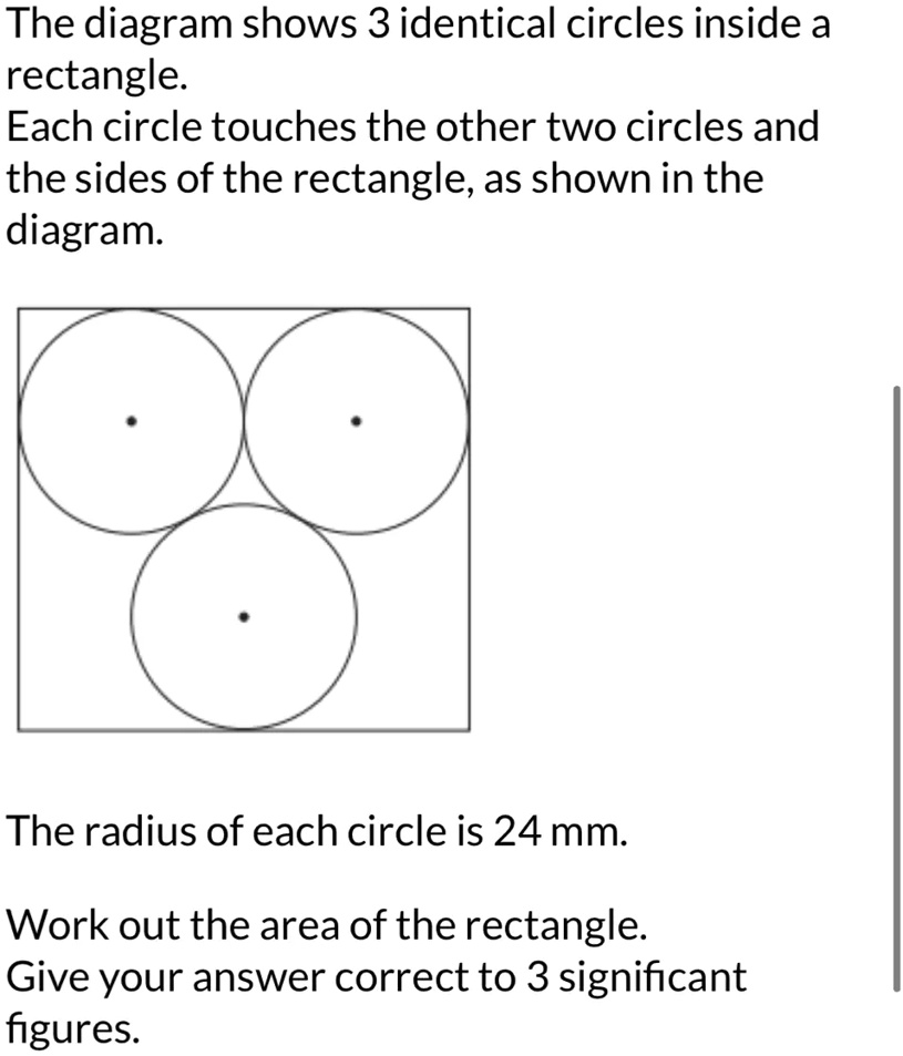 The Diagram Shows 3 Identical Circles Inside A Rectangle Each Circle