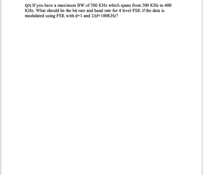 q3 if you have a maximum bw of 200 khz which spans from 200 khz to 400 ...