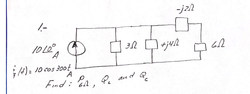 I = 10∠0^∘A i(t) = 10 cos300t A Find : PR, QL and QC