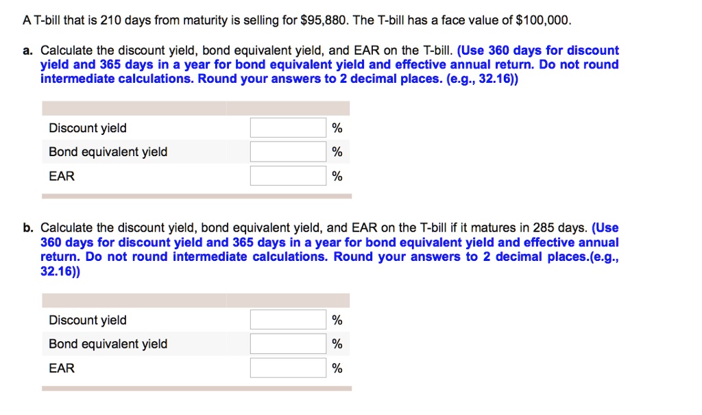 solved-a-t-bill-that-is-210-days-from-maturity-is-selling-for-95-880