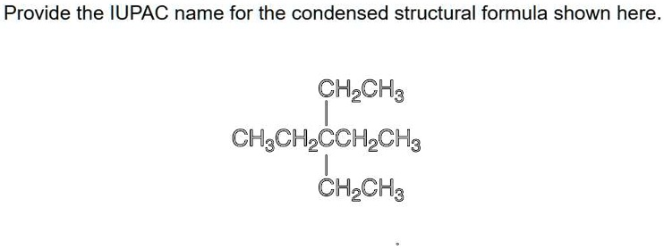 provide the lupac name for the condensed structural formula shown here ...