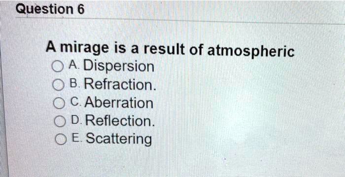 a mirage is a result of atmospheric