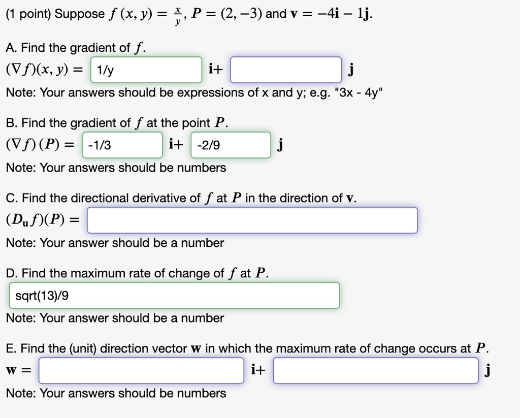 Solved Point Suppose F X Y P 2 3 And V 4i Lj A Find The Gradient Of F Vf X Y Ily I Note Your Answers Should Be Expressions Of X