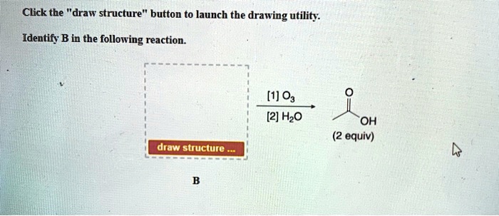 SOLVED: Click The Draw Structure Button To Launch The Drawing Utility ...