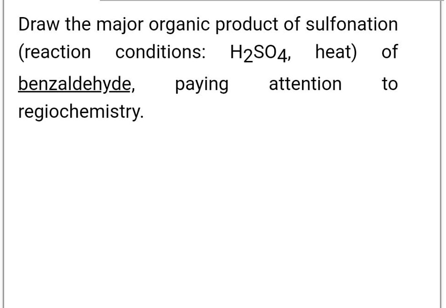SOLVED: Draw the major organic product of sulfonation (reaction ...