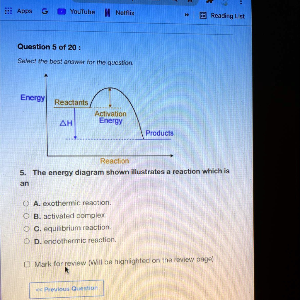 5 the energy diagram shown illustrates a reaction which is an a ...