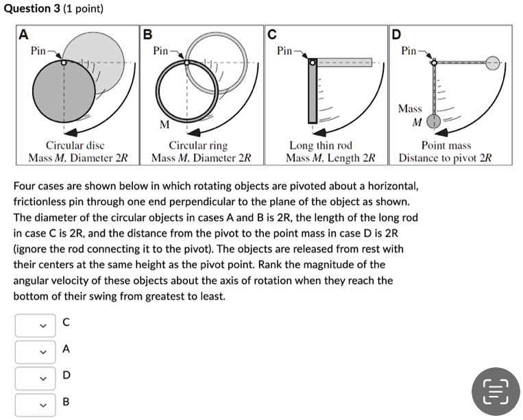 Question 3 (1 point) A Pin B Pin C Pin D Pin M Mass M Circular disc ...