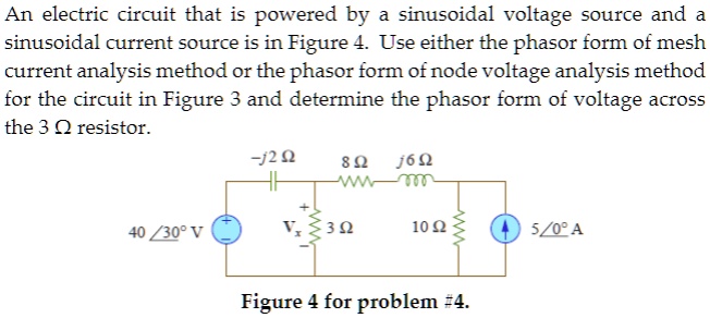 SOLVED: An electric circuit that is powered by a sinusoidal voltage ...