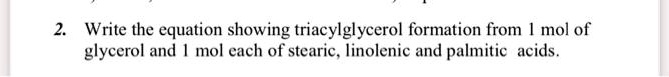 write the equation showing triacylglycerol formation from mol of ...