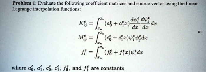 Problem 1: Evaluate the following coefficient matrices and source ...
