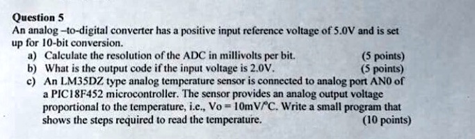 question5 an analog to digital converter has a positive input reference ...