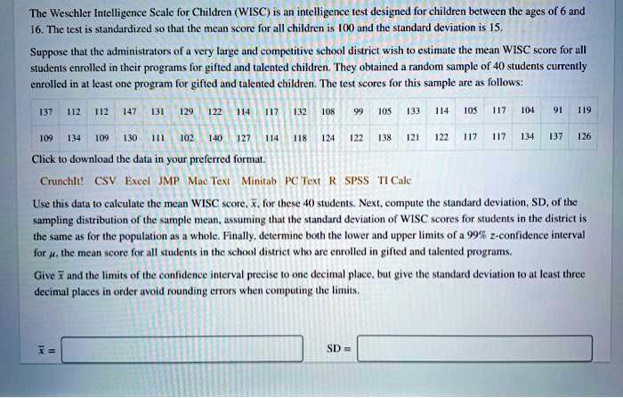 Lest Scale SOLVED: The Weschler Intelligence Scale for Children ( WISC) is an ...
