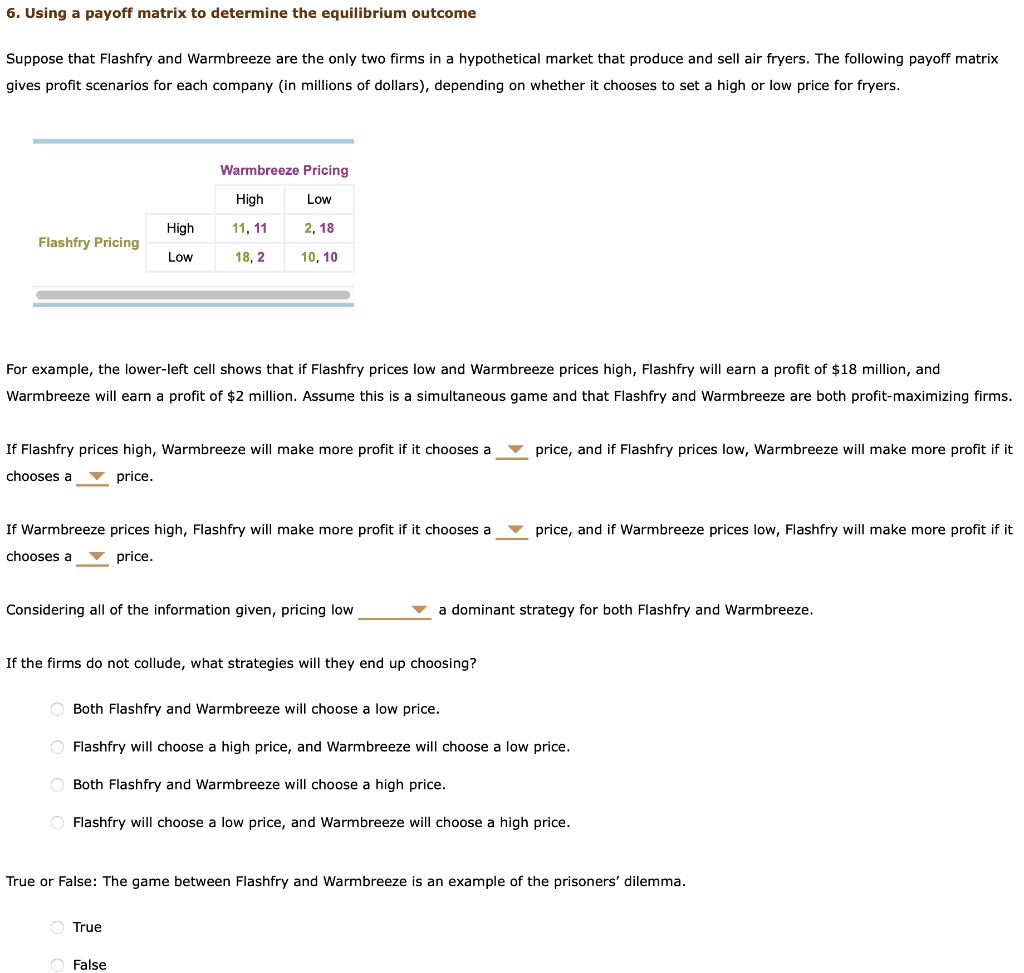Using a payoff matrix to determine the equilibrium Suppose that