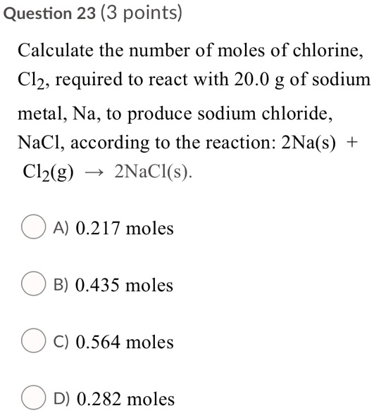 Solved Question 23 3 Points Calculate The Number Of Moles Of Chlorine Cl2 Required To React 2008