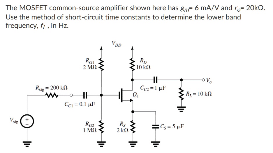 SOLVED The MOSFET commonsource amplifier shown here has gm = 6 mA/V