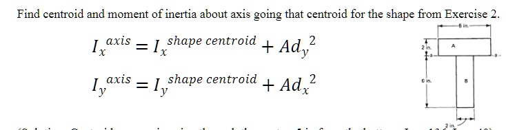 SOLVED: Find centroid and moment of inertia about axis going that ...